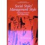 Social Style/Management Style  Developing Productive Work Relationships