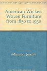 American Wicker Woven Furniture from 1850 to 1930