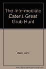 The Intermediate Eater's Great Grub Hunt