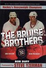 The Bruise Brothers  Hockey's Heavyweight Champions