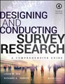 Designing and Conducting Survey Research A Comprehensive Guide