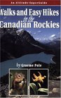 Walks  Easy Hikes in the Canadian Rockies An Altitude SuperGuide