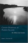 CourtMartial at Parris Island The Ribbon Creek Incident