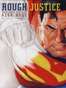 Rough Justice The DC Comics Sketches of Alex Ross