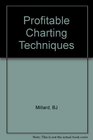 Profitable Charting Techniques