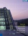 Green Building  Konzepte fr nachhaltige Architektur