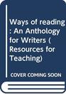Resources for teaching Ways of reading: An anthology for writers