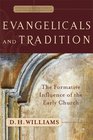 Evangelicals And Tradition The Formative Influence Of The Early Church