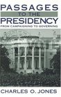 Passages to the Presidency From Campaigning to Governing