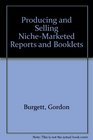 Producing and Selling NicheMarketed Reports and Booklets
