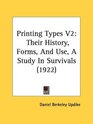 Printing Types V2 Their History Forms And Use A Study In Survivals