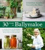 30 Years at Ballymaloe A Celebration of the Worldrenowned Cooking School with over 100 New Recipes