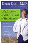 Life Liberty and the Pursuit of Healthiness  Dr Dean's Commonsense Guide for Anything That Ails You