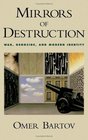 Mirrors of Destruction War Genocide and Modern Identity