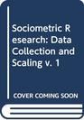 Sociometric Research Vol1 Data Collection and Scaling