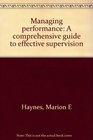 Managing performance A comprehensive guide to effective supervision