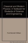 Classical and modern physics A textbook for students of science and engineering
