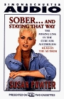 SOBER  AND STAYING THAT WAY A NEW CURE FOR ALCOHOLISM CASSETTE  THE MISSING LINK IN THE CURE FOR ALCOHOLISM