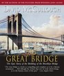 The Great Bridge: The Epic Story of the Building of the Brooklyn Bridge (Audio CD) (Abridged)