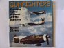 Gunfighters Airworthy Fighter Airplanes of WW2 and Korea