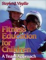 Fitness Education for Children A Team Approach