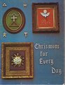 Chrismons for Every Day Instructions for Making and Using Chrismons Every Day of the Year