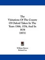 The Visitations Of The County Of Oxford Taken In The Years 1566 1574 And In 1634