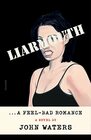 Liarmouth A FeelBad Romance A Novel