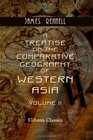 A Treatise on the Comparative Geography of Western Asia Volume 2