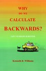 Why Do We Calculate Backwards Left to Right is Better