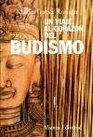 Un Viaje Al Corazon Del Budismo/ a Trip to the Heart of Budism