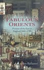 Fabulous Orients Fictions of the East in England 16621785
