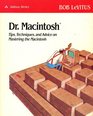 Dr Macintosh Tips Techniques and Advice for Advice for Mastering Your Macintosh