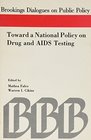 Toward a National Policy on Drug And AIDS Testing