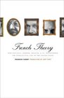 French Theory How Foucault Derrida Deleuze  Co Transformed the Intellectual Life of the United States