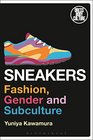 Sneakers Fashion Gender and Subculture