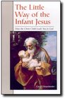 The Little Way of the Infant Jesus