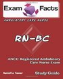 Exam Facts RNBC Ambulatory Care Nurse Exam Study Guide ANCC Ambulatory Care Nurse Study Guide