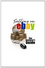 Selling On eBay The Beginner's Guide For How To Sell On eBay