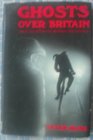 Ghosts over Britain True Accounts Mdr
