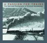 A Passion for Trains: The Railroad Photography of Richard Steinheimer