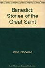 Benedict Stories of the Great Saint