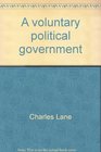 A voluntary political government Letters from Charles Lane