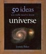 50 Ideas You Really Need to Know About the Universe