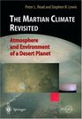 The Martian Climate Revisited  Atmosphere and Environment of a Desert Planet
