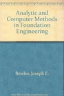 Analytic and Computer Methods in Foundation Engineering