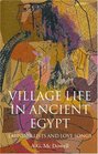 Village Life in Ancient Egypt Laundry Lists and Love Songs