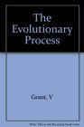The Evolutionary Process A Critical Review of Evolutionary Theory