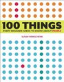 100 Things Every Designer Needs to Know About People