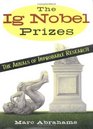 The Ig Nobel Prizes The Annals of Improbable Research